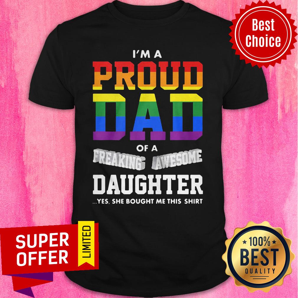 im-a-proud-dad-of-a-freaking-awesome-daughter-yes-she-bought-me-this-lgbt-shirt.jpg