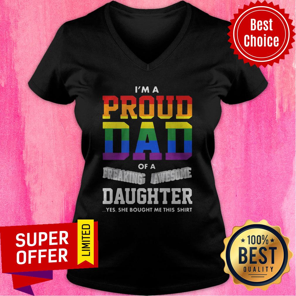 im-a-proud-dad-of-a-freaking-awesome-daughter-yes-she-bought-me-this-lgbt-v-neck.jpg