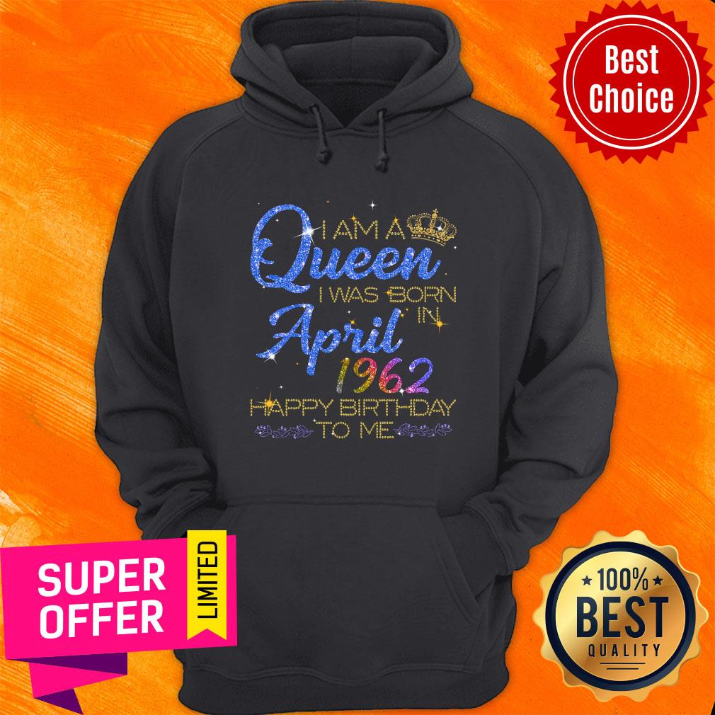 I'm A Queen April 1962 Happy Birthday Shirt