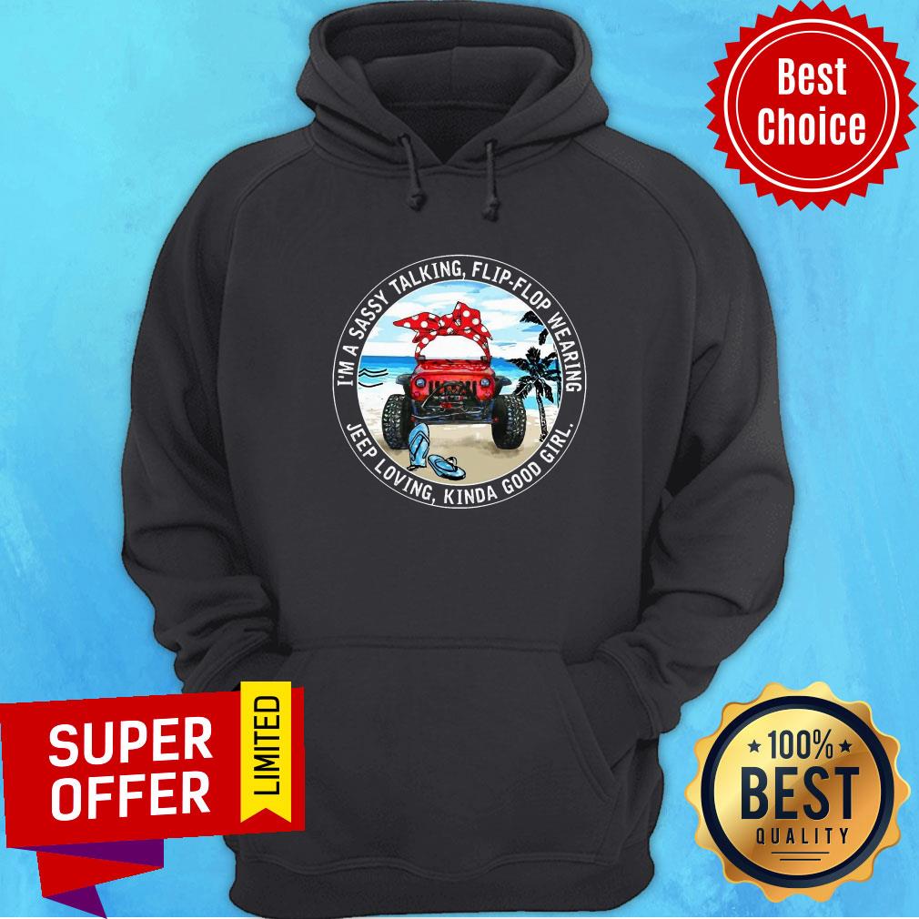 I'm A Sassy Talking Flip Flop We Wearing Jeep Loving Kinda Shirt