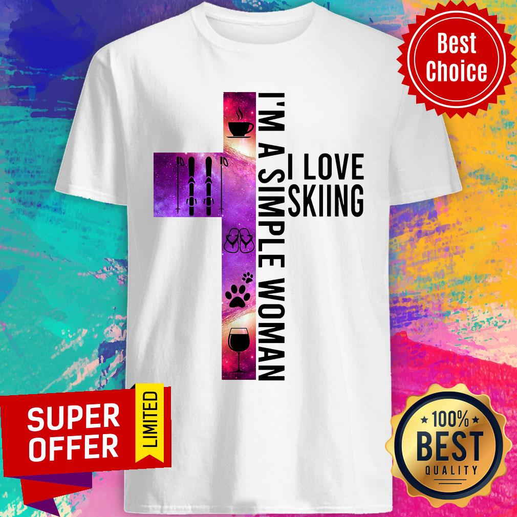 I'm A Simple Women I Love Skiing Cross Shirt
