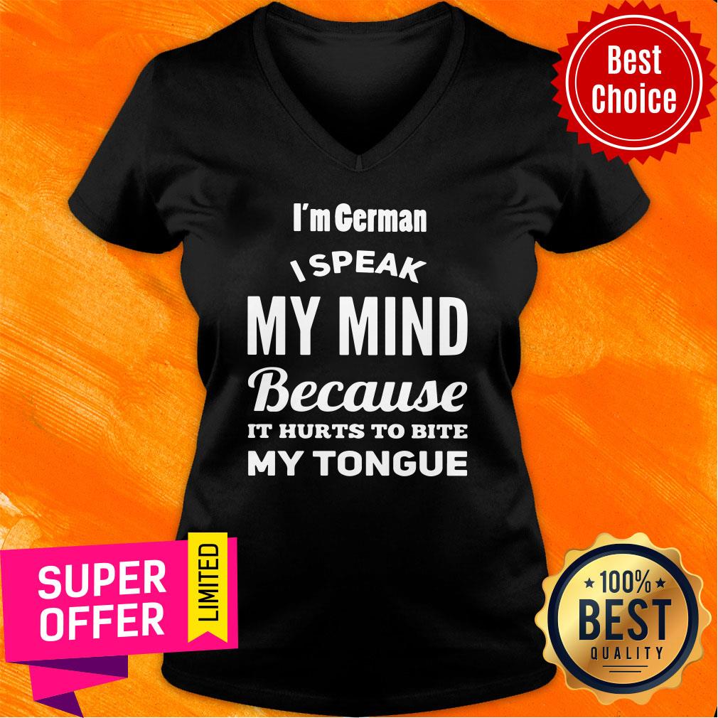 I'm German I Speak My Mind Because It Hurts To Bite My Tonight Shirt