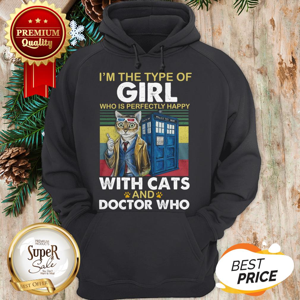 I'm The Type Of Girl Who Is Perfectly Happy With Cats Doctor Who Shirt