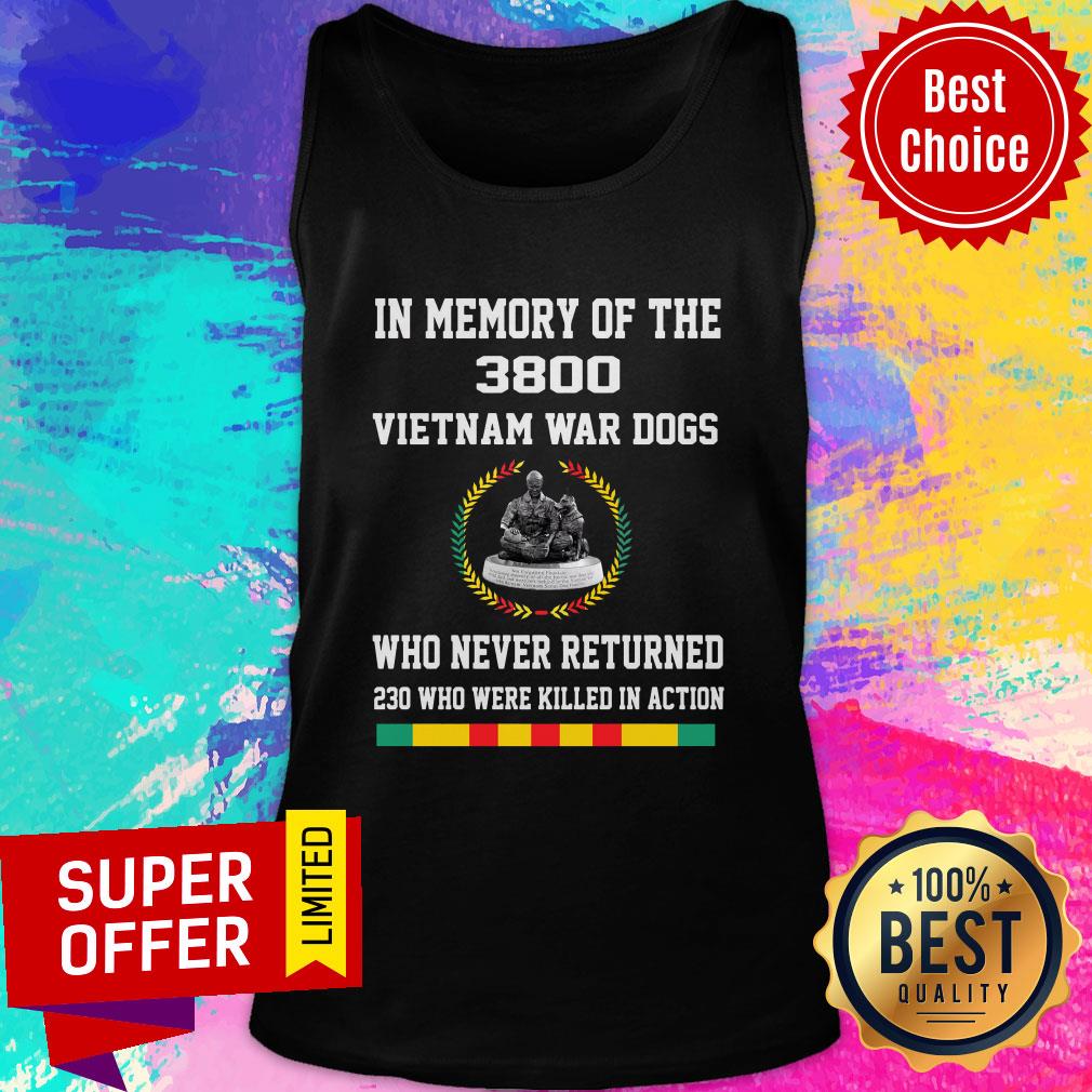 In Memory Of The 3800 Vietnam War Dogs Who Never Returned Shirt