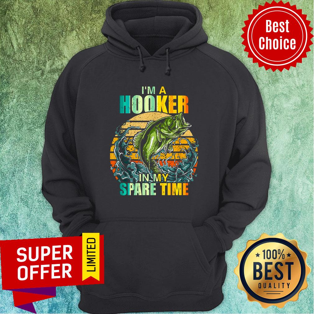 In My Spare Time I'm A Hooker Fish Shirt