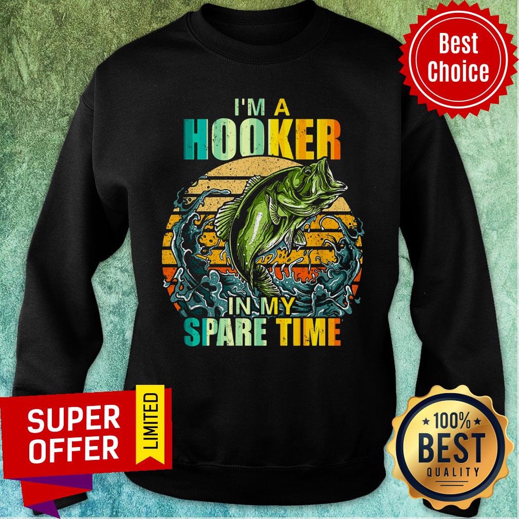 In My Spare Time I'm A Hooker Fish Shirt