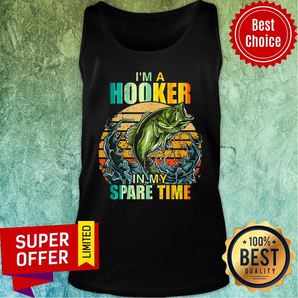 In My Spare Time I'm A Hooker Fish Shirt