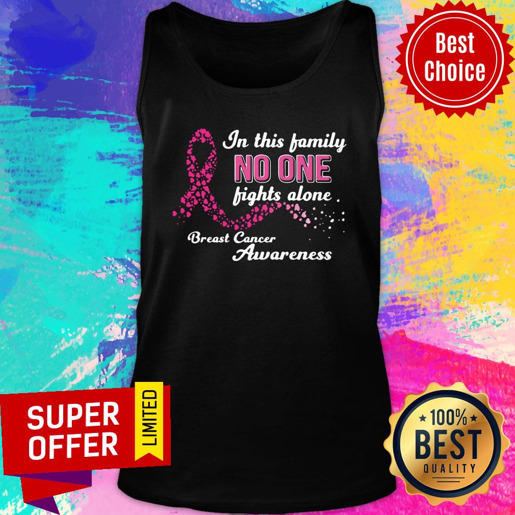 In This Family No One Fights Alone Breast Cancer Awareness Shirt