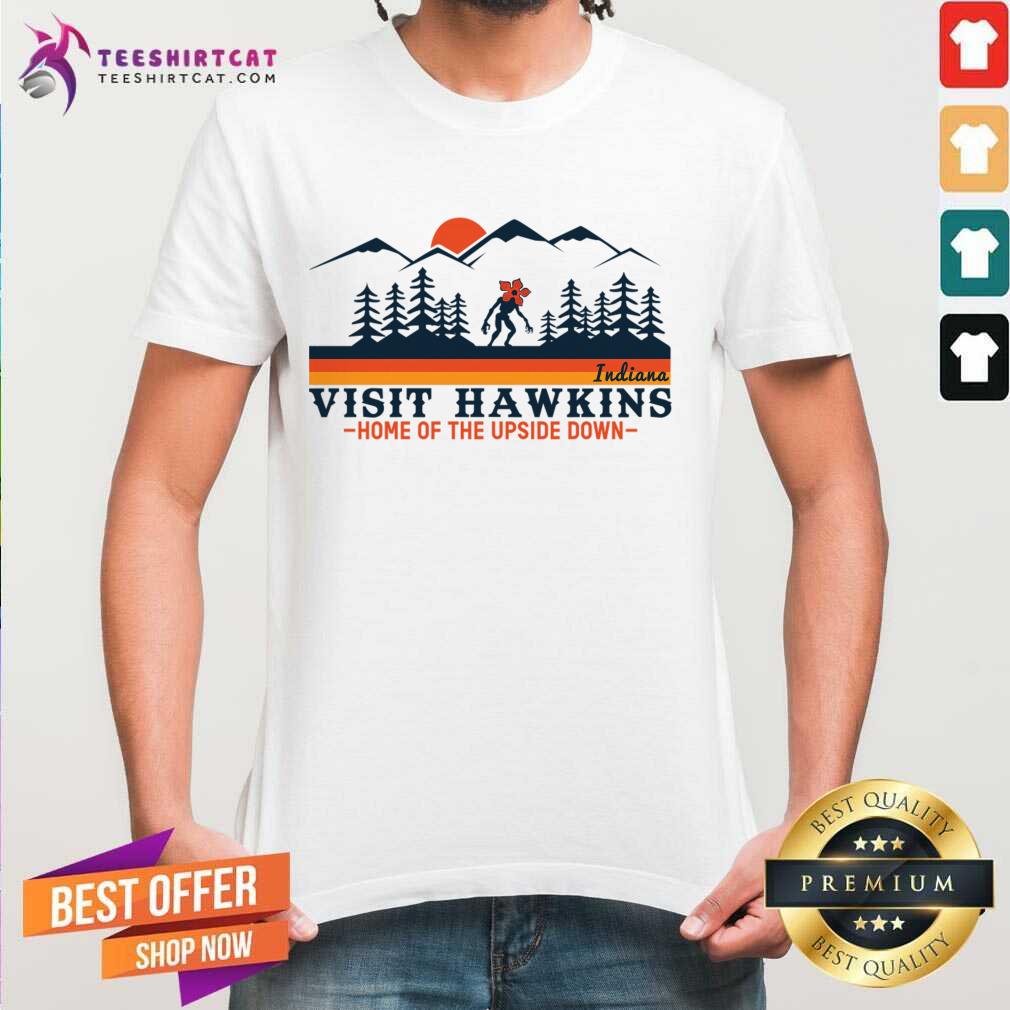 Indiana Visit Hawkins Home Of The Upside Down Shirt