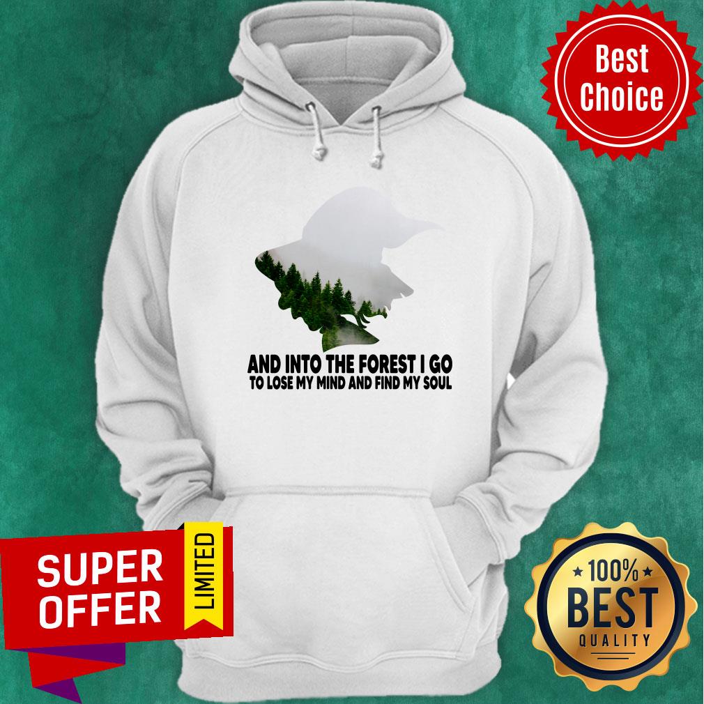Into The Forest I Do To Lose My Mind Shirt