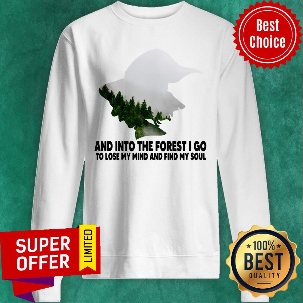 Into The Forest I Do To Lose My Mind Shirt