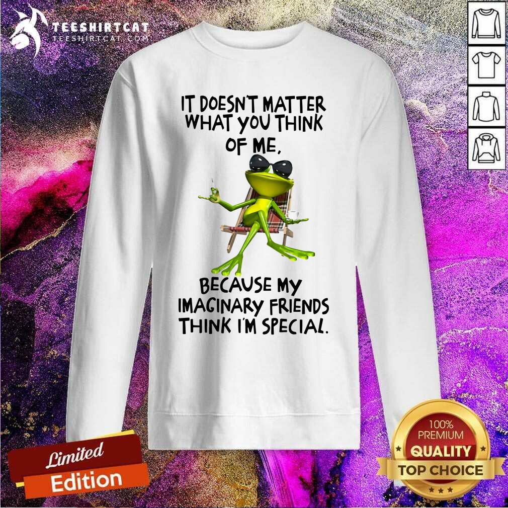 It Does Not Matter What You Think Of Me Frog Shirt