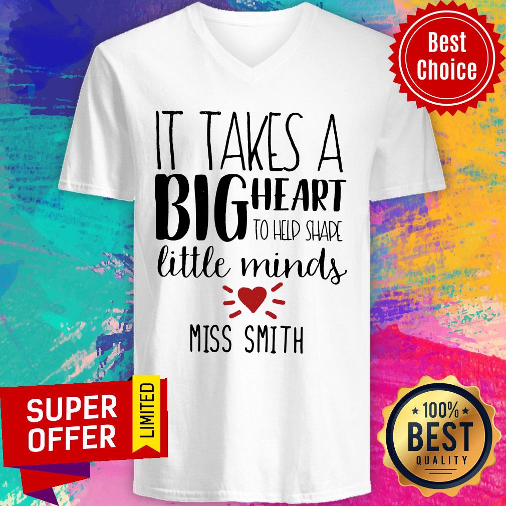 It Takes A Big Heart To Shape Little Minds Miss Smith Shirt