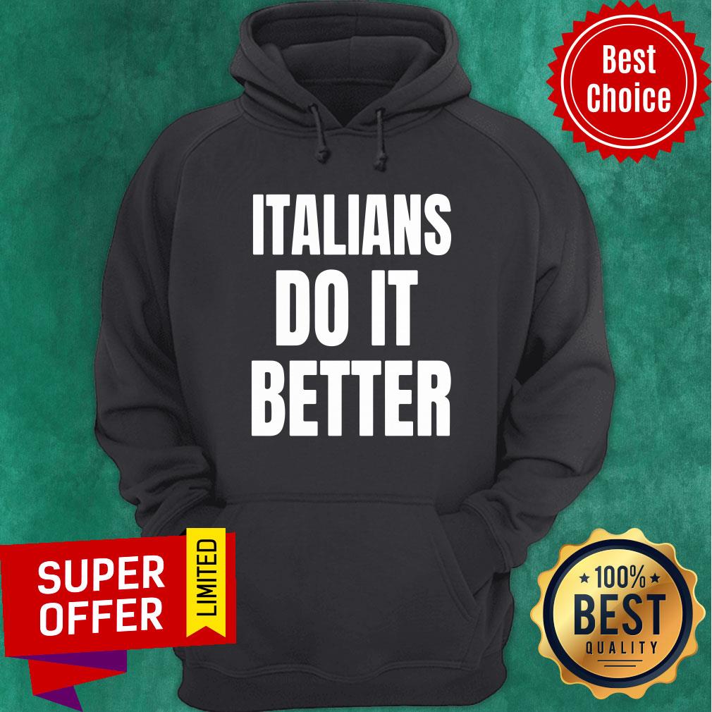 Italians Do It Better Shirt