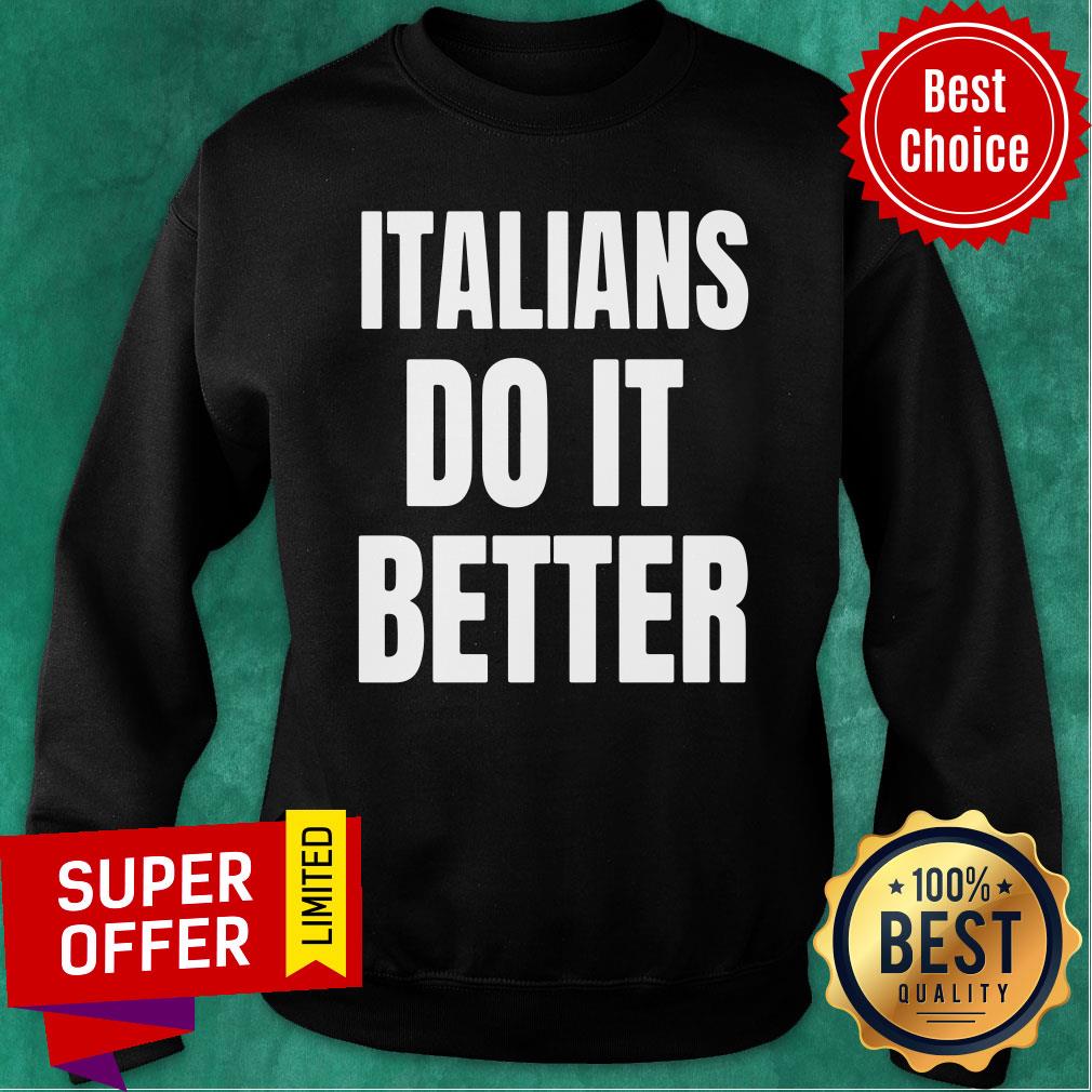 Italians Do It Better Shirt