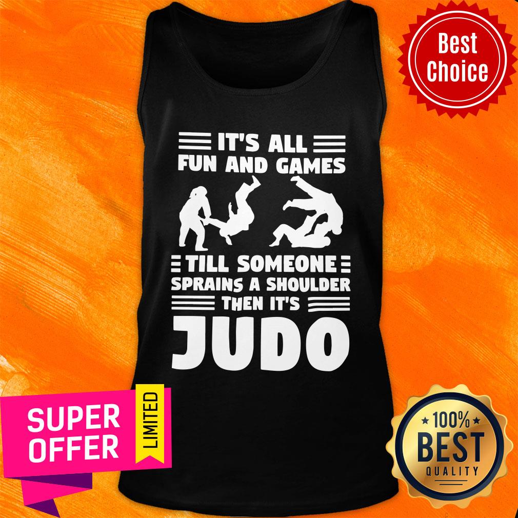 It's All Fun and Games Till Someone Sprains A Shou Classic Shirt