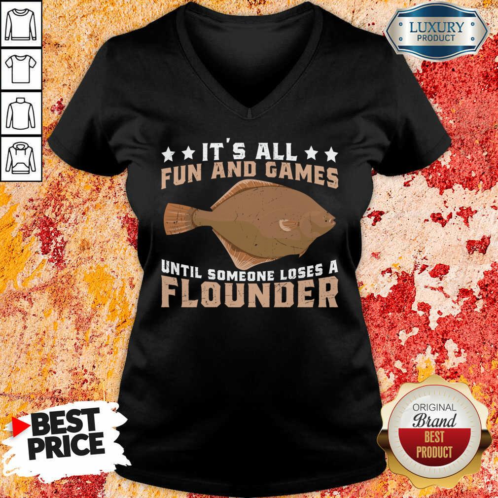 It's All Fun And Games Until Someone Loses A Flounder Shirt