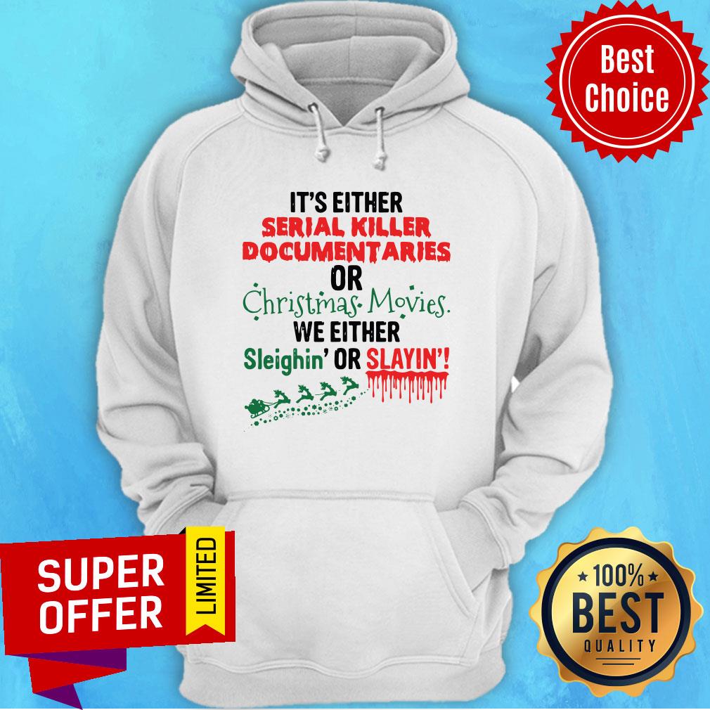 It'S Either Serial Killer Documentaries Or Christmas Movies Shirt