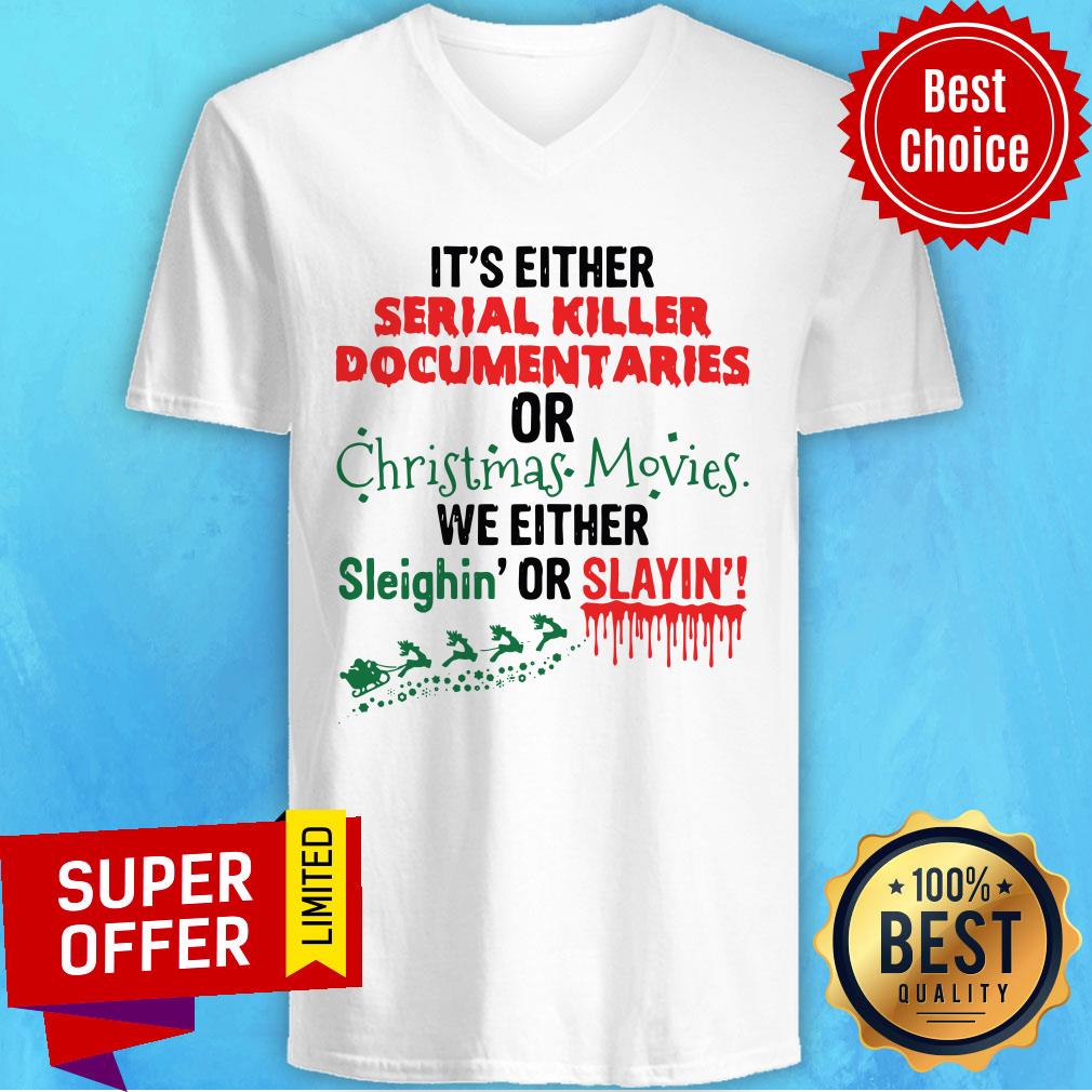 It'S Either Serial Killer Documentaries Or Christmas Movies Shirt