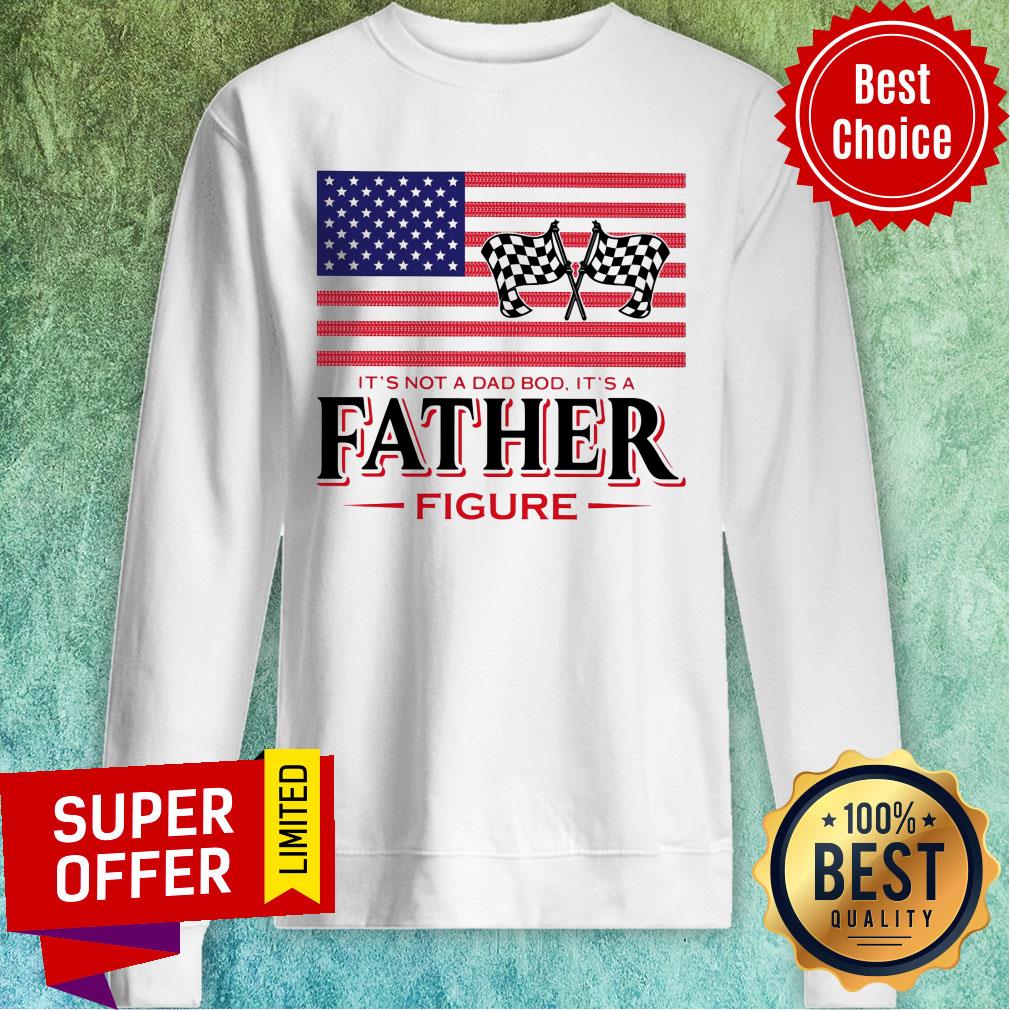 It'S Not A Dad Bod It'S A Father Figure American Flag Shirt