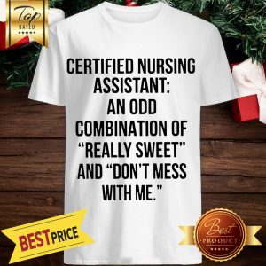 Certified Nursing Assistant An Odd Shirt