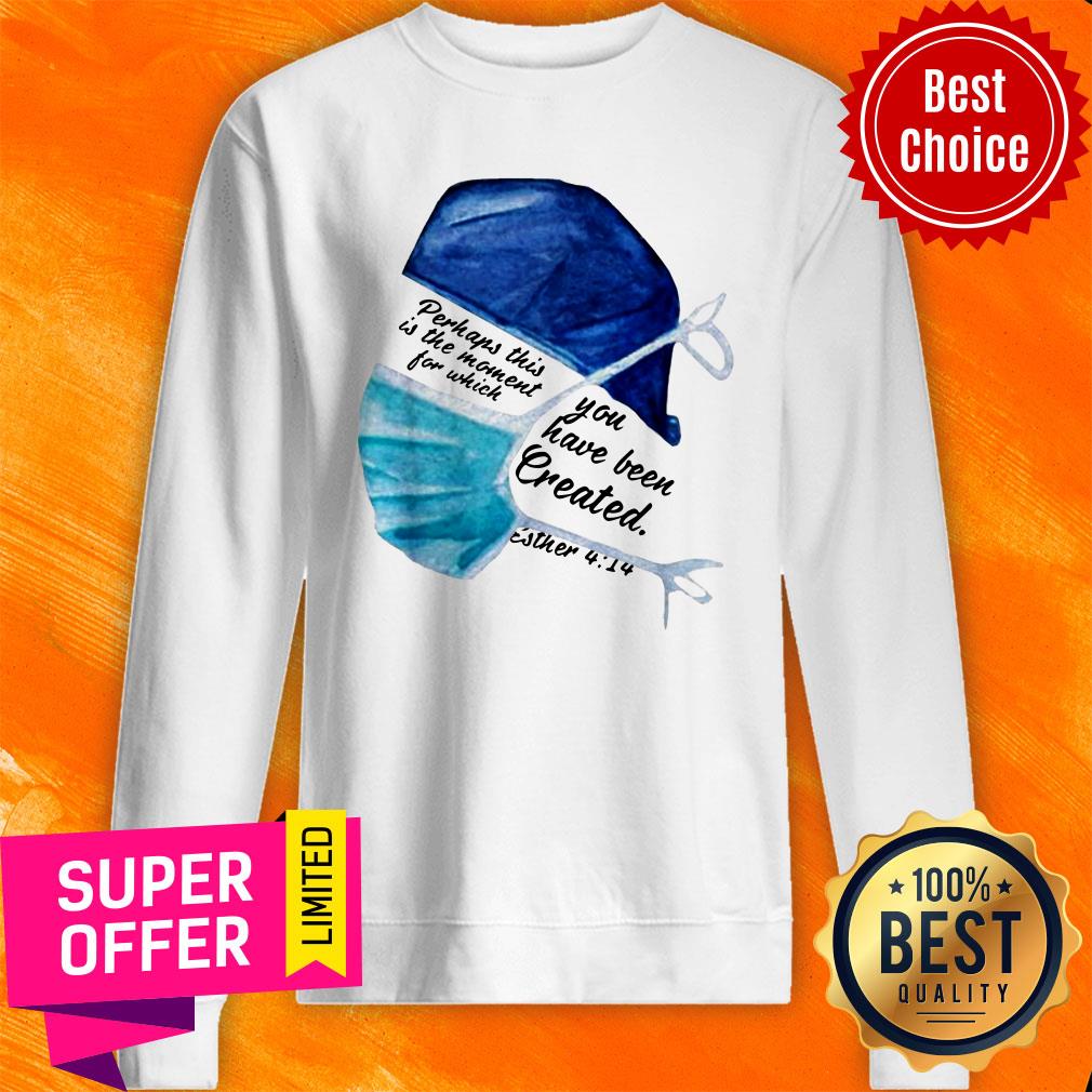Nurse Perhaps This Is The Moment For Which You Have Been Created Esther Shirt