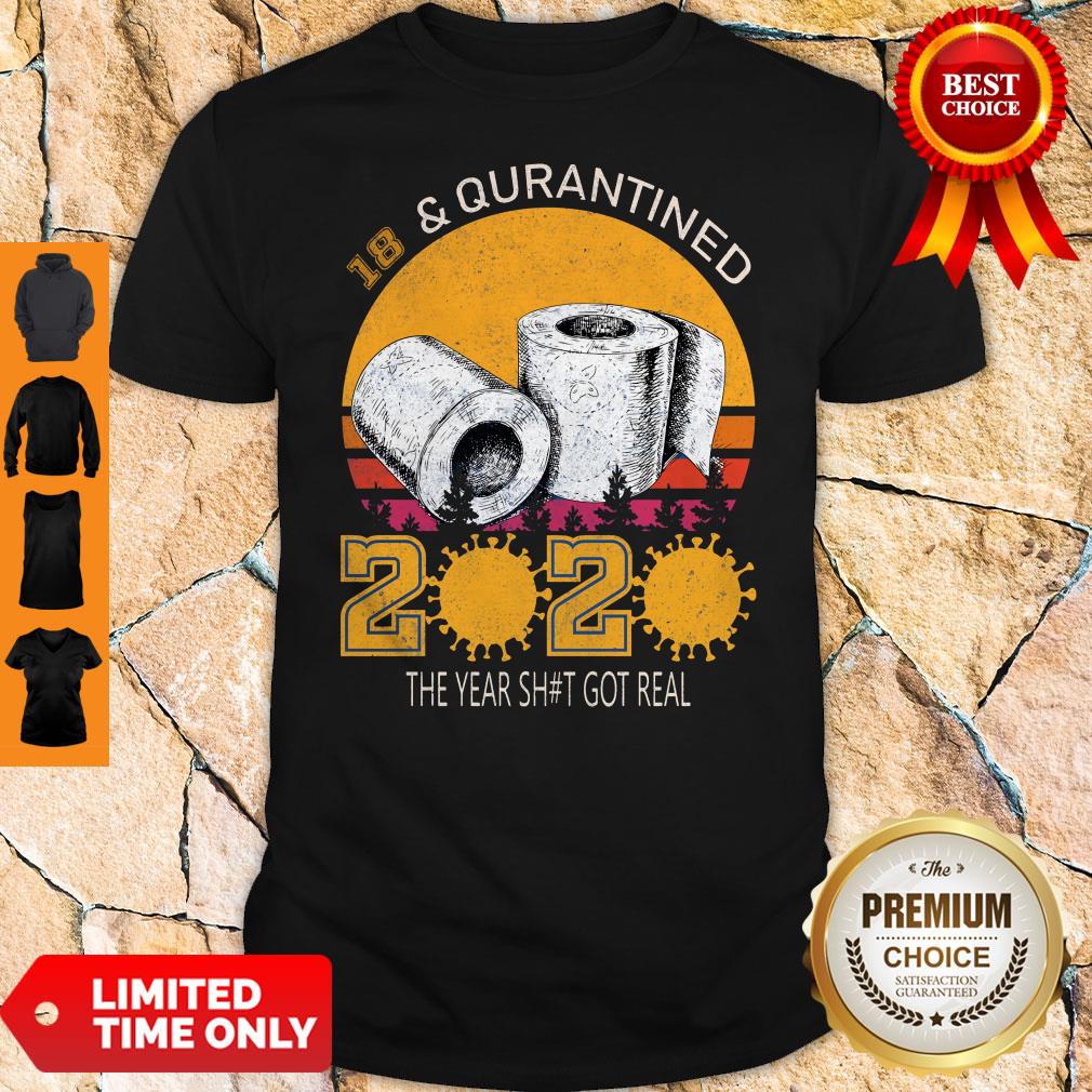 Awesome 18 And Quarantined 2020 The Year Shit Got Real Shirt