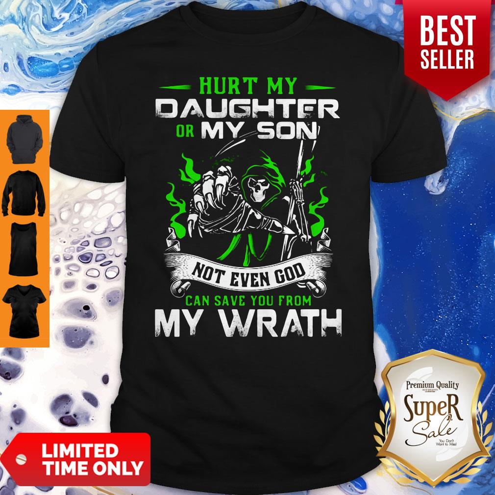 Awesome Hurt My Daughter Or My Son Not Even God Can Save Shirt