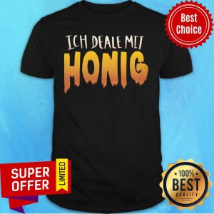 Ich Deale Mit Honig Imkergeschenk Shirt
