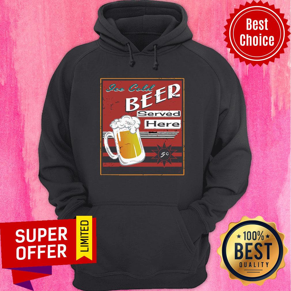 Jee Cold Beer Served Here Beer Shirt