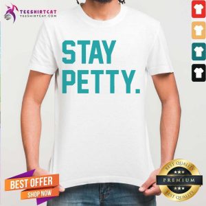 Awesome Nice Stay Petty Shirt