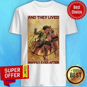 Funny Cowboys Horse Rodeo Couple And They Lived Happily Ever After Shirt