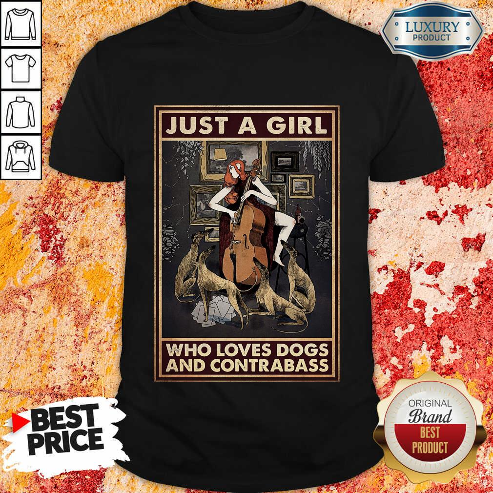 Just A Girl Who Loves Dogs And Contrabass Poster Shirt