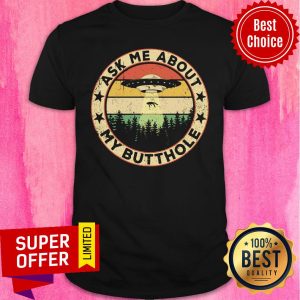 Funny UFO Ask Me About My Buthole Vintage Retro Shirt