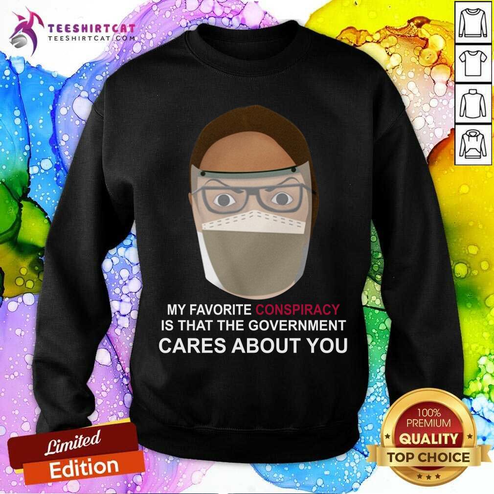 Karen Conspiracy Is That The Government Cares About You Shirt