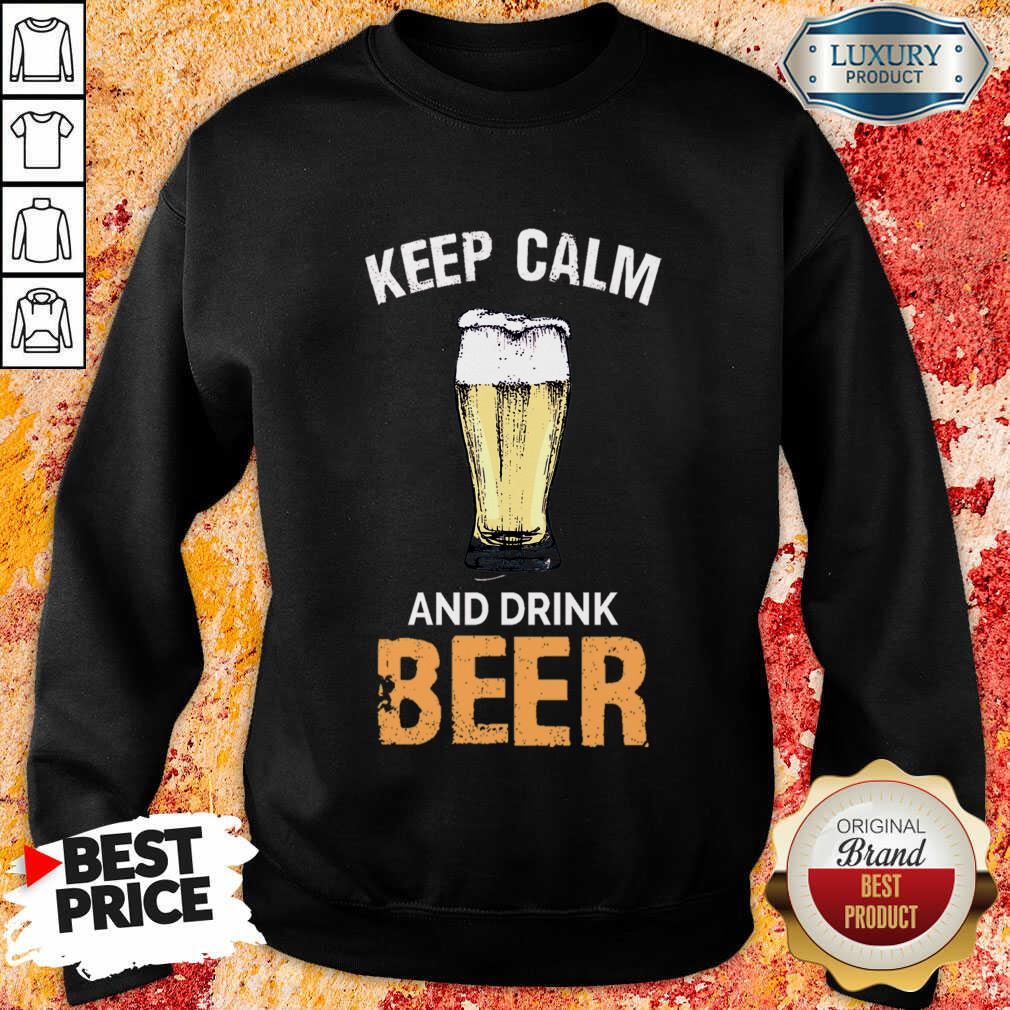 Keep Calm And Drink Beer Shirt