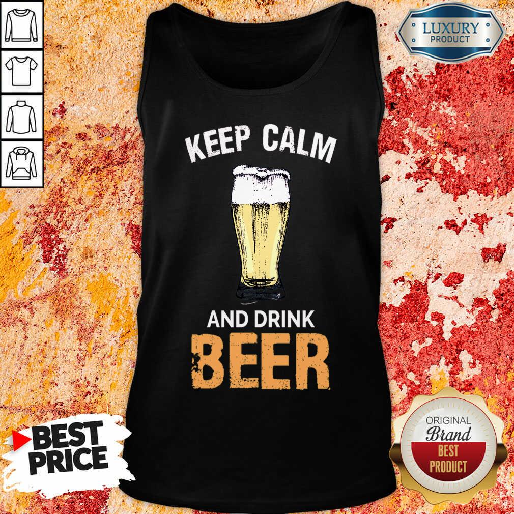 Keep Calm And Drink Beer Shirt
