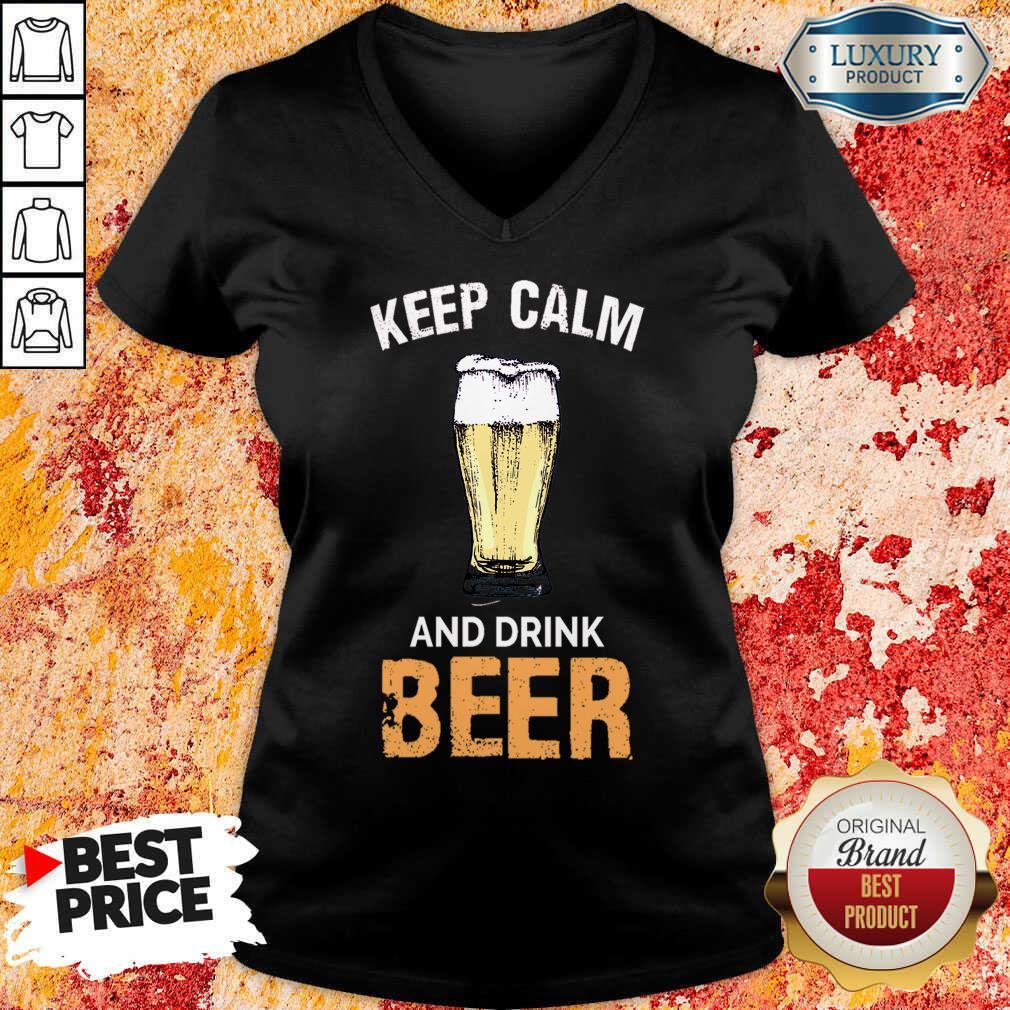 Keep Calm And Drink Beer Shirt