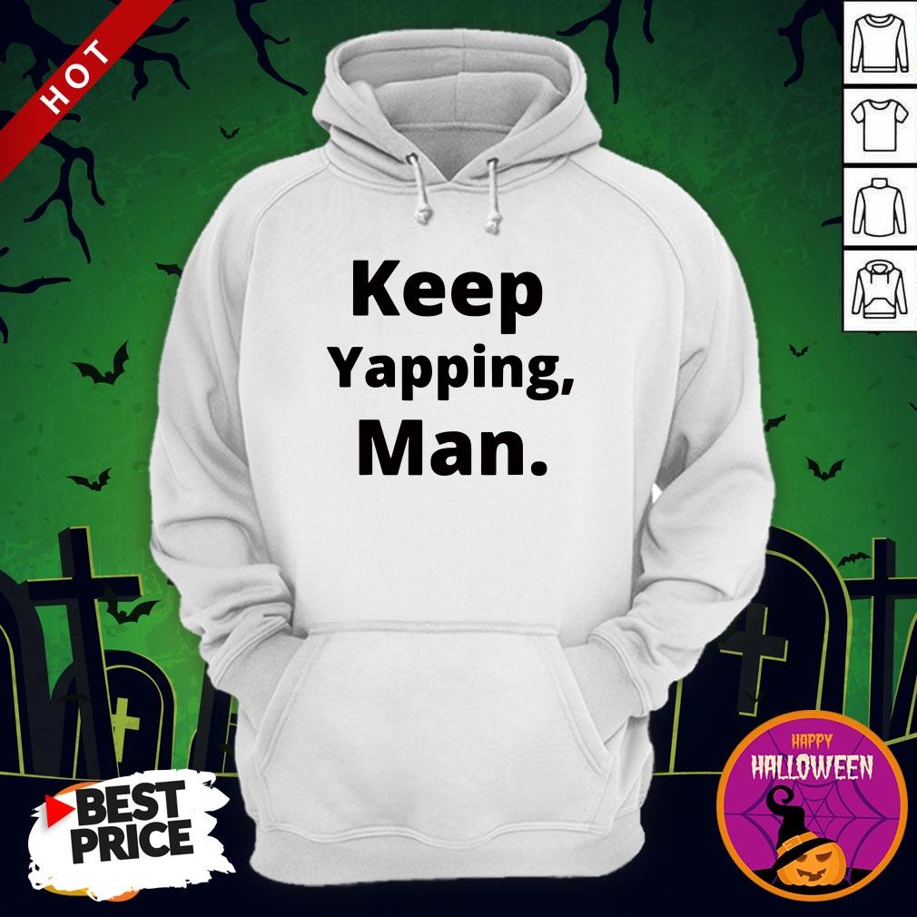 Keep Yapping Man Joe Biden President Trump 2020 Election Shirts