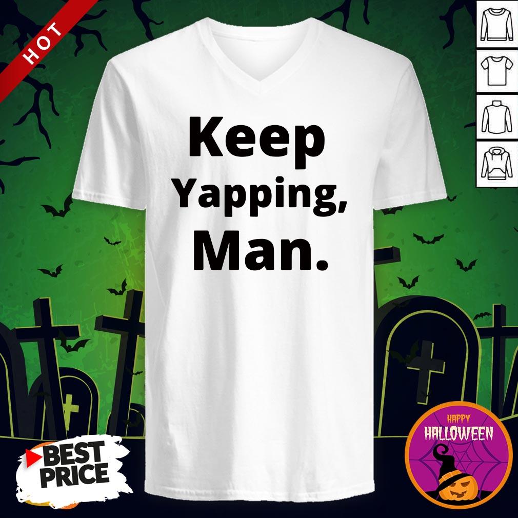 Keep Yapping Man Joe Biden President Trump 2020 Election Shirts