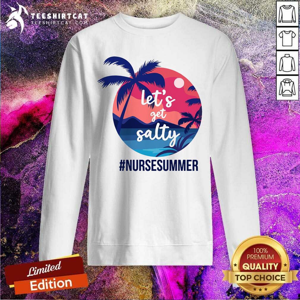 Lets Get Salty Nurse Summer Shirt