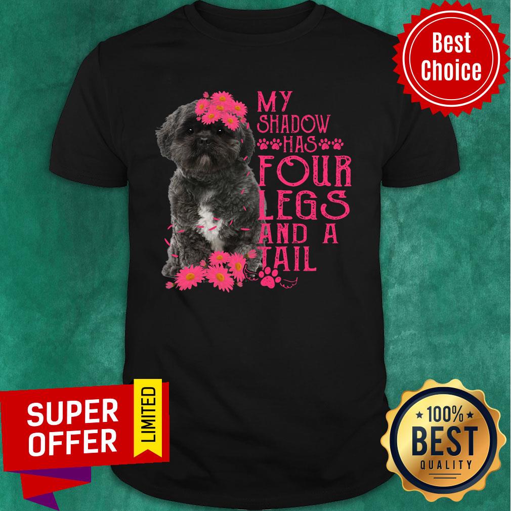 Lhasa Apso My Shadow Has Four Legs And A Tail Shirt