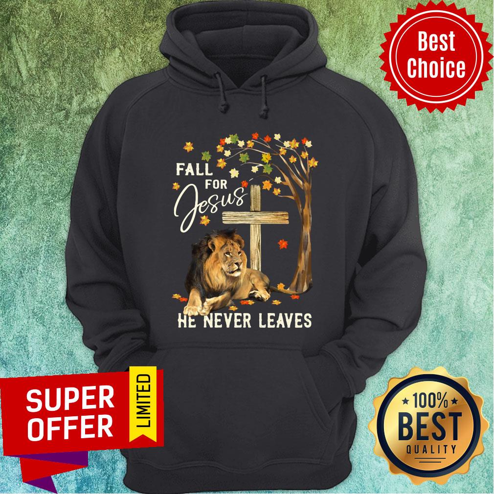 Lion Fall For Jesus He Never Leaves Shirt