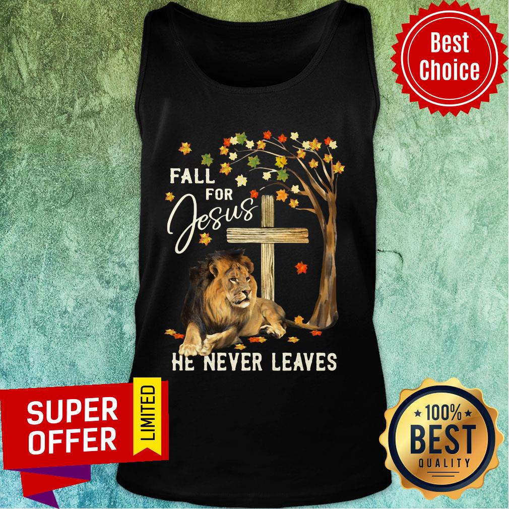 Lion Fall For Jesus He Never Leaves Shirt