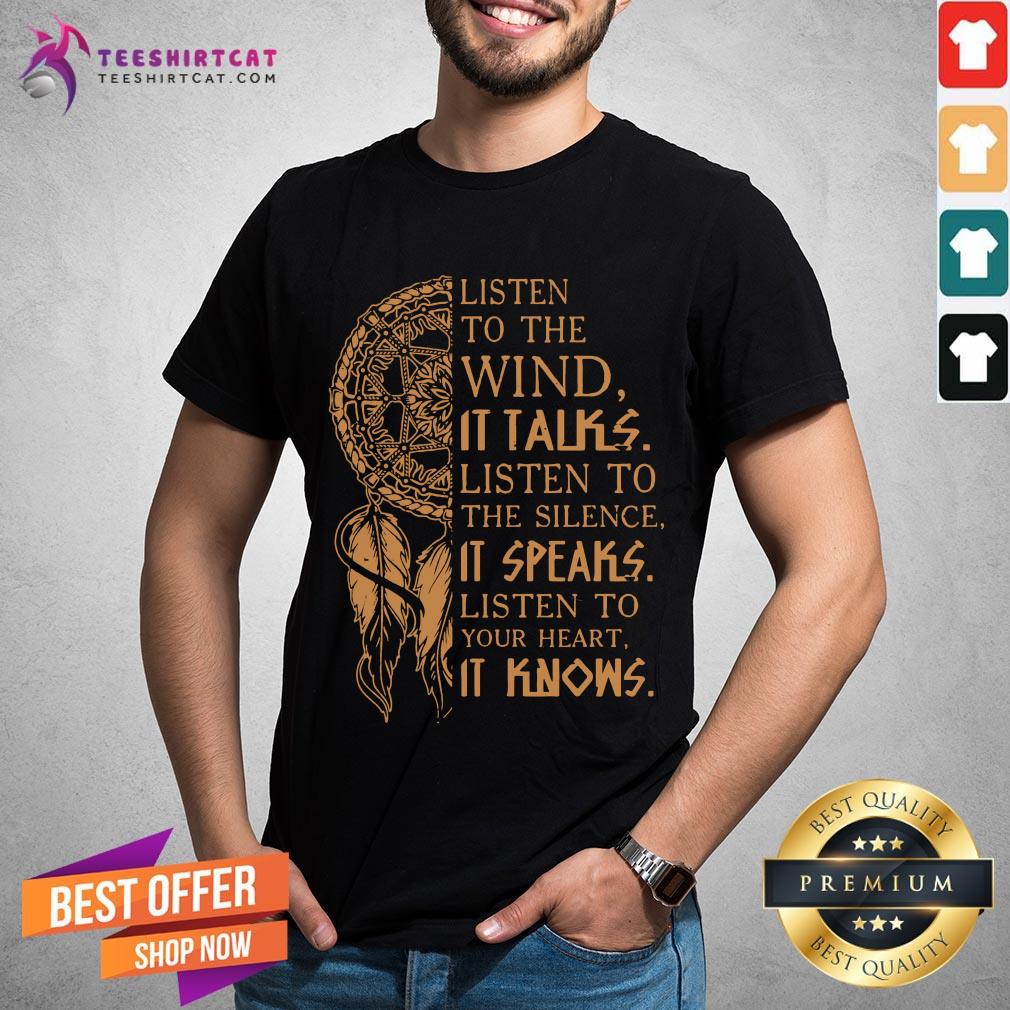 listen-to-the-wind-it-talks-listen-to-the-silence-it-speaks-listen-to-your-hshirt.jpg
