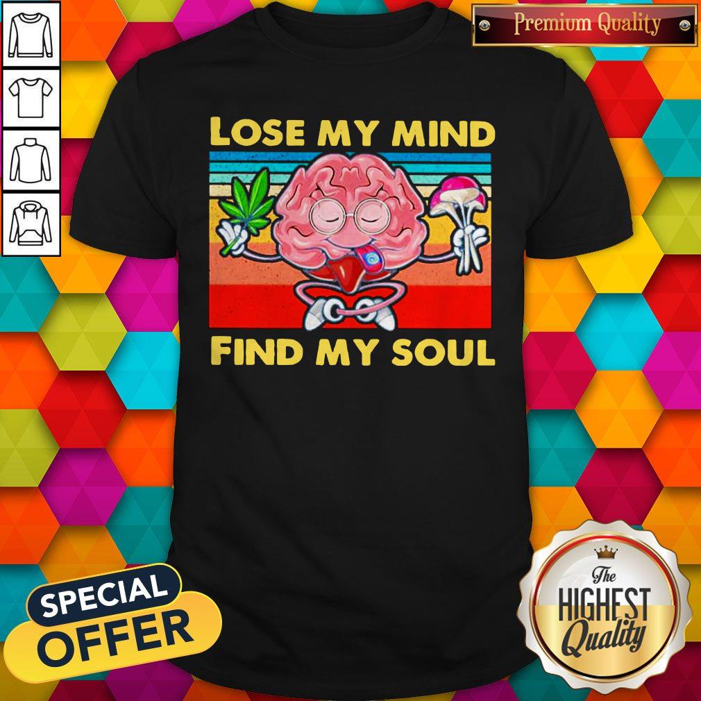 Lose My Mind Find My Soul Weed Vintage Shirt