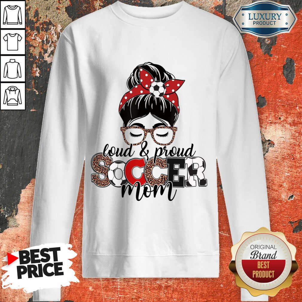 Loud And Proud Soccer Mom Messy Bun Shirt