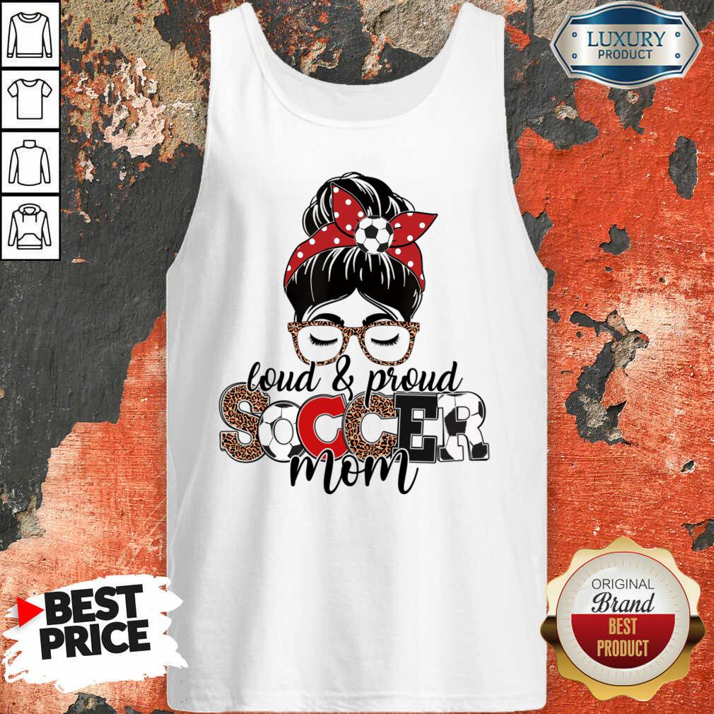 Loud And Proud Soccer Mom Messy Bun Shirt