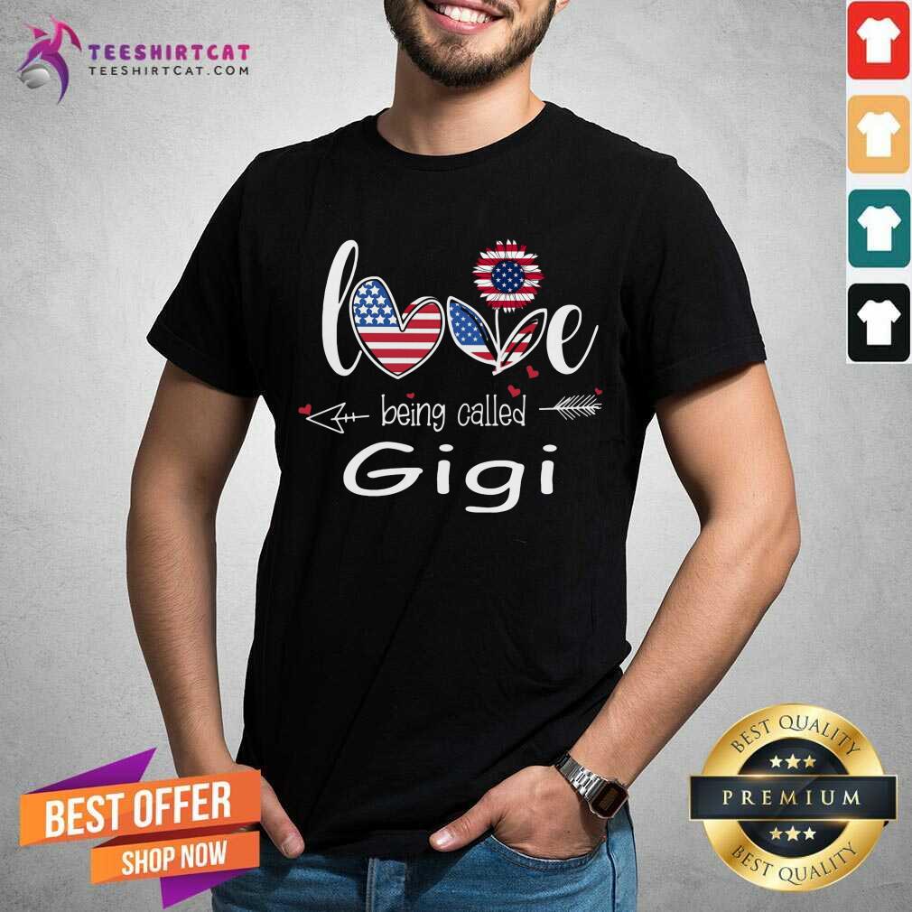 Love Being Called Gigi USA Shirt