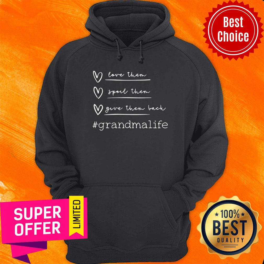 Love Them Spoil Them Give Them Break Grandmalife Shirt
